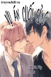 [Truyện Chữ] - Vụ Án Cuối Cùng