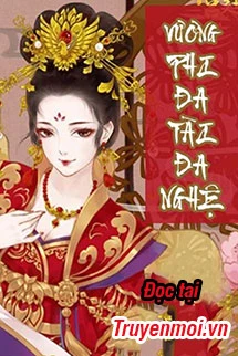 [Truyện Chữ] - Vương Phi Đa Tài Đa Nghệ
