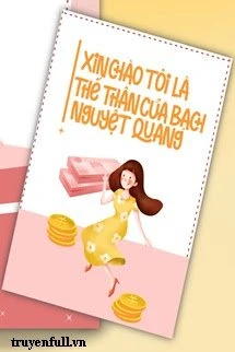 [Truyện Chữ] - Xin Chào, Tôi Là Thế Thân Của Bạch Nguyệt Quang