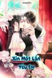 [Truyện Chữ] - Xin Một Lần Yêu Em