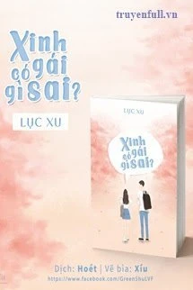 [Truyện Chữ] - Xinh Gái Có Gì Sai