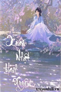 [Truyện Chữ] - Xuân Nhật Hành Xuyên