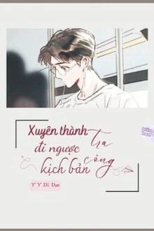 [Truyện Chữ] - Xuyên Thành Tra Công Đi Ngược Kịch Bản