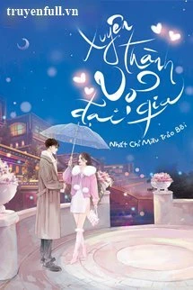 [Truyện Chữ] - Xuyên Thành Vợ Đại Gia