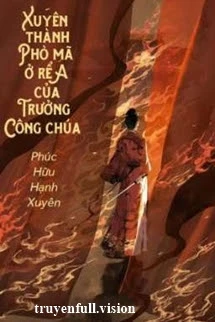 [Truyện Chữ] - Xuyên Thành A Phò Mã Ở Rể Của Trưởng Công Chúa