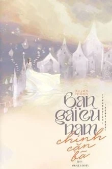 [Truyện Chữ] - Xuyên Thành Bạn Gái Cũ Nam Chính Cặn Bã