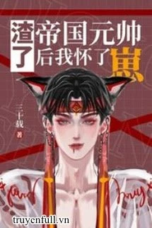 [Truyện Chữ] - Xuyên Thành Nam Phụ Omega Độc Ác, Ta Trở Thành Bạch Nguyệt Quang Của Thái Tử