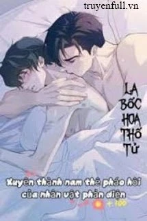 [Truyện Chữ] - Xuyên Thành Nam Thê Pháo Hôi Của Nhân Vật Phản Diện