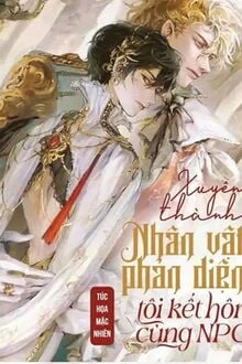 [Truyện Chữ] - Xuyên Thành Nhân Vật Phản Diện, Tôi Kết Hôn Cùng Npc