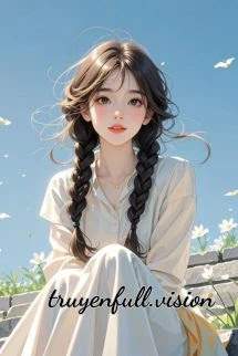 [Truyện Chữ] - Xuyên Thành Nữ Phụ, Cướp Lại Vai Chính Từ Chị Gái Nuôi Trà Xanh