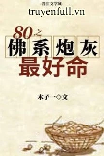 [Truyện Chữ] - Xuyên Thành Pháo Hôi Phật Hệ Tốt Số Nhất