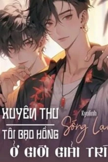 [Truyện Chữ] - Xuyên Thư Sống Lại Tôi Bạo Hồng Ở Giới Giải Trí