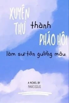 [Truyện Chữ] - Xuyên Thư Thành Pháo Hôi Chỉ Muốn Làm Một Sư Tôn Gương Mẫu