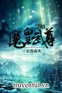 [Truyện Chữ] - Xuyên Việt Ma Hoàng Võ Tôn