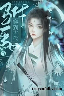 [Truyện Chữ] - Xuyên Đến Cổ Đại Làm Phò Mã