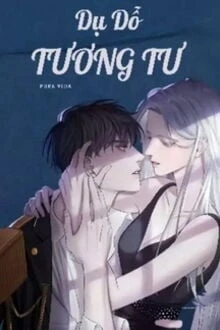 [Truyện Chữ] - Xuyên Hệ Thống: Dụ Dỗ Tương Tư