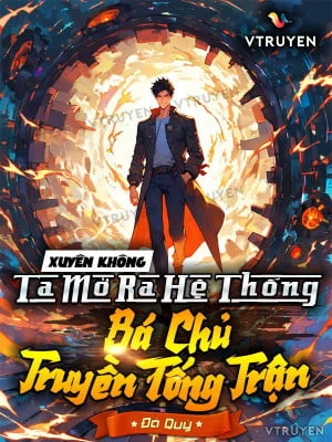 [Truyện Chữ] - Xuyên Không, Ta Mở Ra Hệ Thống Bá Chủ Truyền Tống Trận