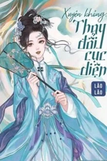 [Truyện Chữ] - Xuyên Không: Thay Đổi Cục Diện