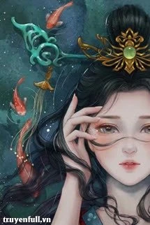 [Truyện Chữ] - Xuyên Không Trở Thành Hoàng Phi Hờ