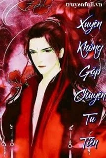 [Truyện Chữ] - Xuyên Không Gặp Chuyện Tu Tiên