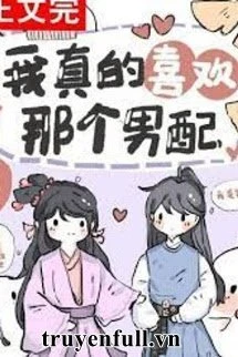 [Truyện Chữ] - Xuyên Nhanh: Ta Thực Sự Thích Nam Phụ Kia