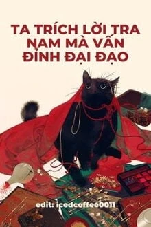 [Truyện Chữ] - Xuyên Nhanh: Ta Trích Lời Tra Nam Mà Vấn Đỉnh Đại Đạo