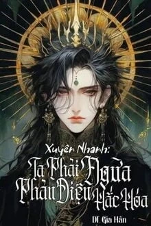 [Truyện Chữ] - Xuyên Nhanh: Ta Phải Ngừa Phản Diện Hắc Hóa!