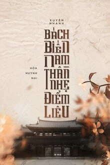 [Truyện Chữ] - Xuyên Nhanh: Bách Biến Nam Thần, Nhẹ Điểm Liêu