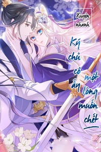 [Truyện Chữ] - Xuyên Nhanh: Ký Chủ Cô Ấy Một Lòng Muốn Chết
