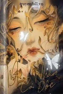 [Truyện Chữ] - Xuyên Nhanh: Mỹ Nhân Có Độc