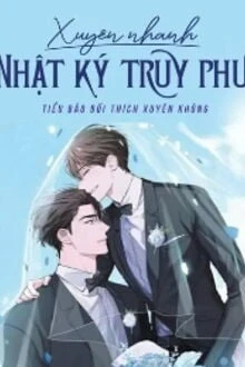 [Truyện Chữ] - Xuyên Nhanh Nhật Ký Truy Phu