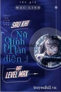 [Truyện Chữ] - Xuyên Nhanh: Nữ Chính Vai Phản Diện Sau Khi Max Level