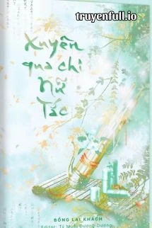 [Truyện Chữ] - Xuyên Qua Chi Nữ Tắc - Bồng Lai Khách