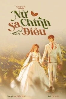 [Truyện Chữ] - Xuyên Qua Nữ Chính Sa Điêu Ngược Văn