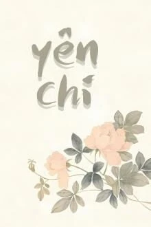 [Truyện Chữ] - Yên Chi