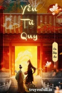 [Truyện Chữ] - Yến Từ Quy - Cửu Thập Lục