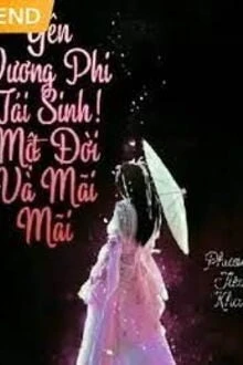[Truyện Chữ] - Yên Vương Phi Tái Sinh! Một Đời Và Mãi Mãi