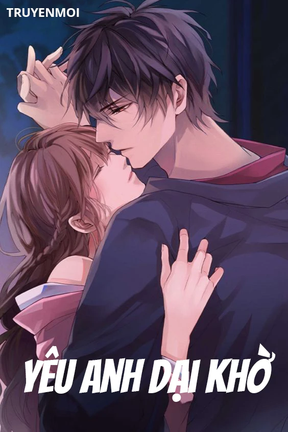 [Truyện Chữ] - Yêu Anh Dại Khờ