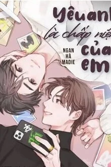 [Truyện Chữ] - Yêu Anh Là Chấp Niệm Của Em