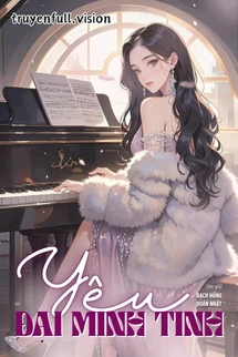 [Truyện Chữ] - Yêu Đại Minh Tinh - Bạch Hồng Quán Nhật