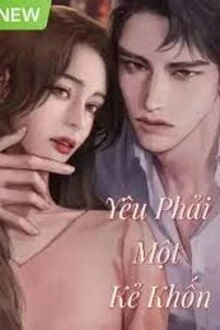 [Truyện Chữ] - Yêu Phải Một Kẻ Khốn