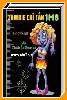 [Truyện Chữ] - Zombie Chỉ Cắn 1M8