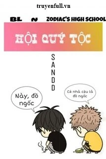 [Truyện Chữ] - Zodiac! High School ~ Hội Quý Tộc