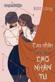 [Truyện Chữ] - [ABO] Cao Nhân Tất Hữu Cao Nhân Tụ