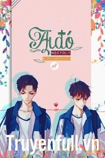 [Truyện Chữ] - Ai Đó (Mỗ Mỗ)