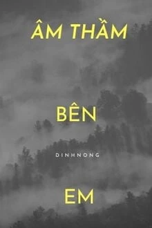 [Truyện Chữ] - Âm Thầm Bên Em