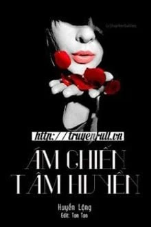 [Truyện Chữ] - Ám Chiến Tâm Huyền