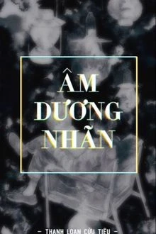 [Truyện Chữ] - Âm Dương Nhãn