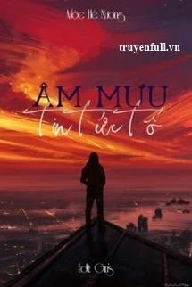 [Truyện Chữ] - Âm Mưu Tin Tức Tố