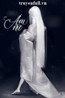 [Truyện Chữ] - Âm Nữ